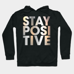 STAY POSITIVE Hoodie